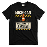 Funny Michigan Summer Our Other Winter Construction Season T-Shirt