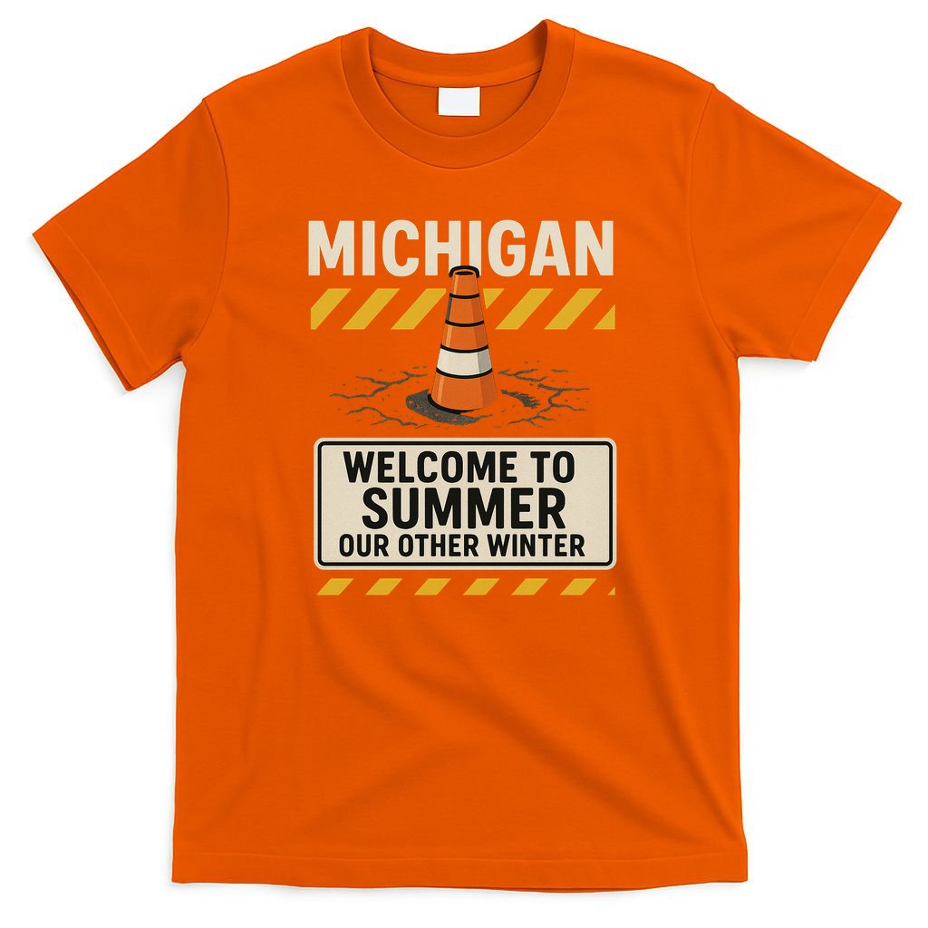 Funny Michigan Summer Our Other Winter Construction Season T-Shirt