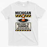 Funny Michigan Summer Our Other Winter Construction Season T-Shirt