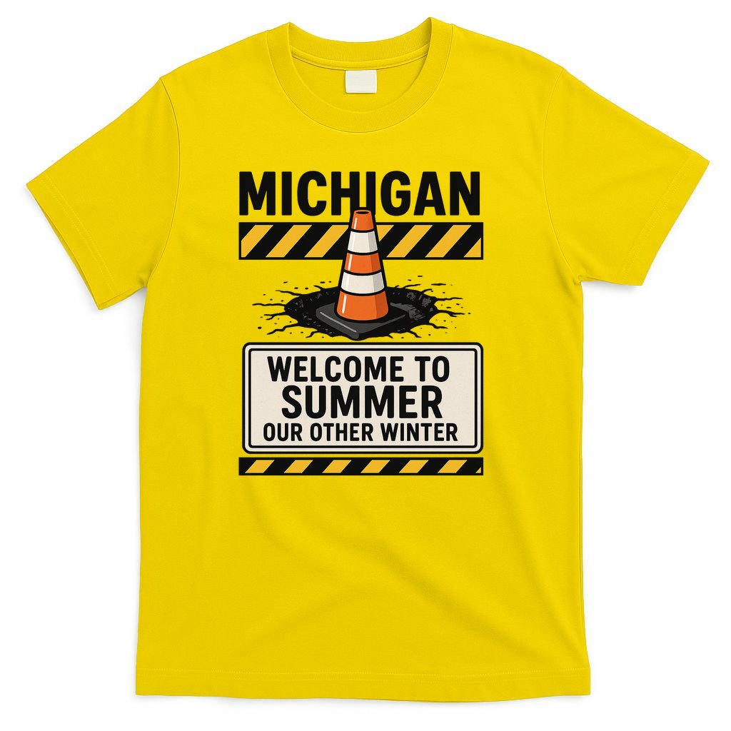 Funny Michigan Summer Our Other Winter Construction Season T-Shirt