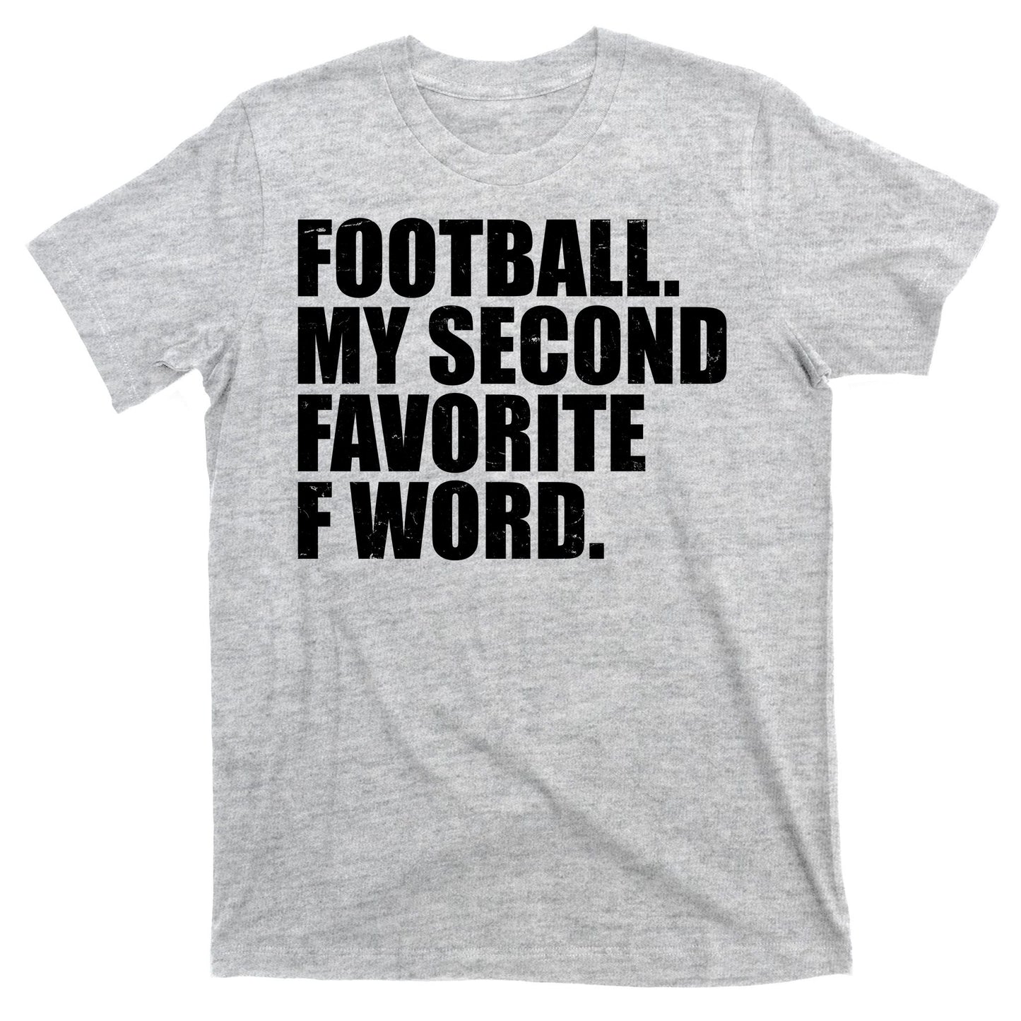 Football My Second Favorite F Word T-Shirt
