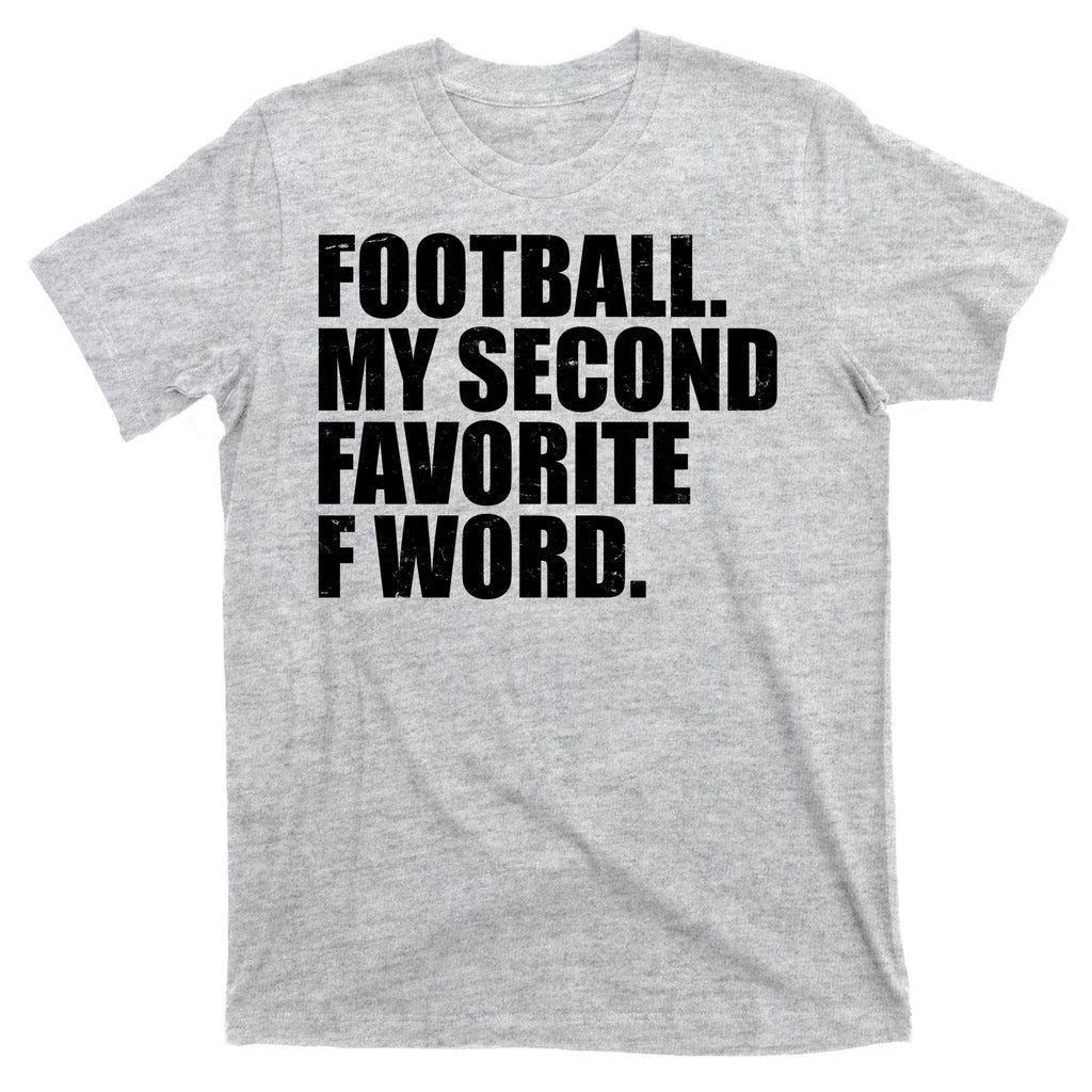 Football My Second Favorite F Word T-Shirt