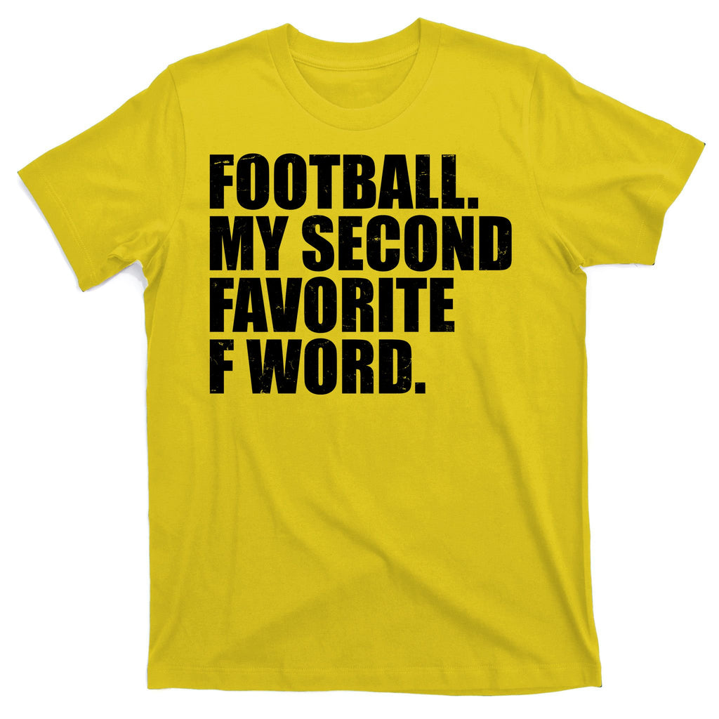 Football My Second Favorite F Word T-Shirt