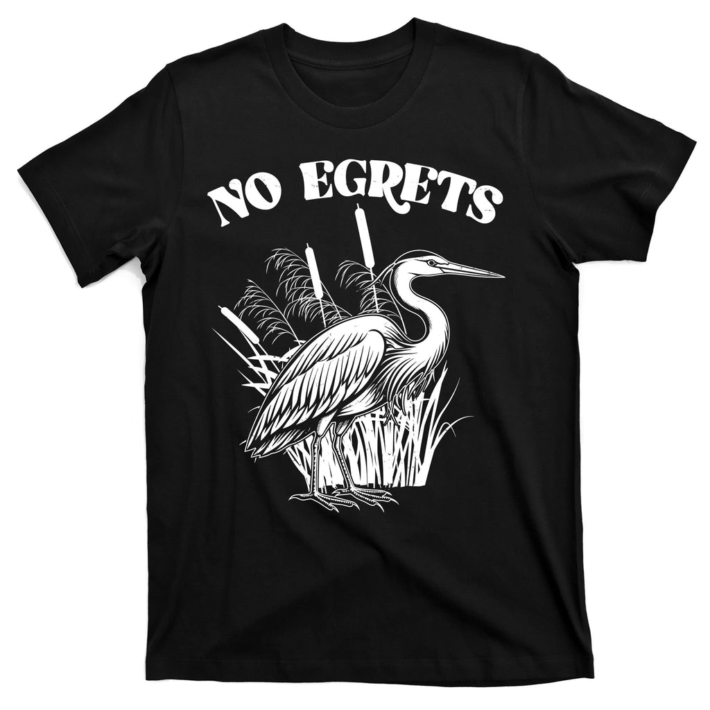 Funny No Egrets No Regrets Bird Pun T-Shirt