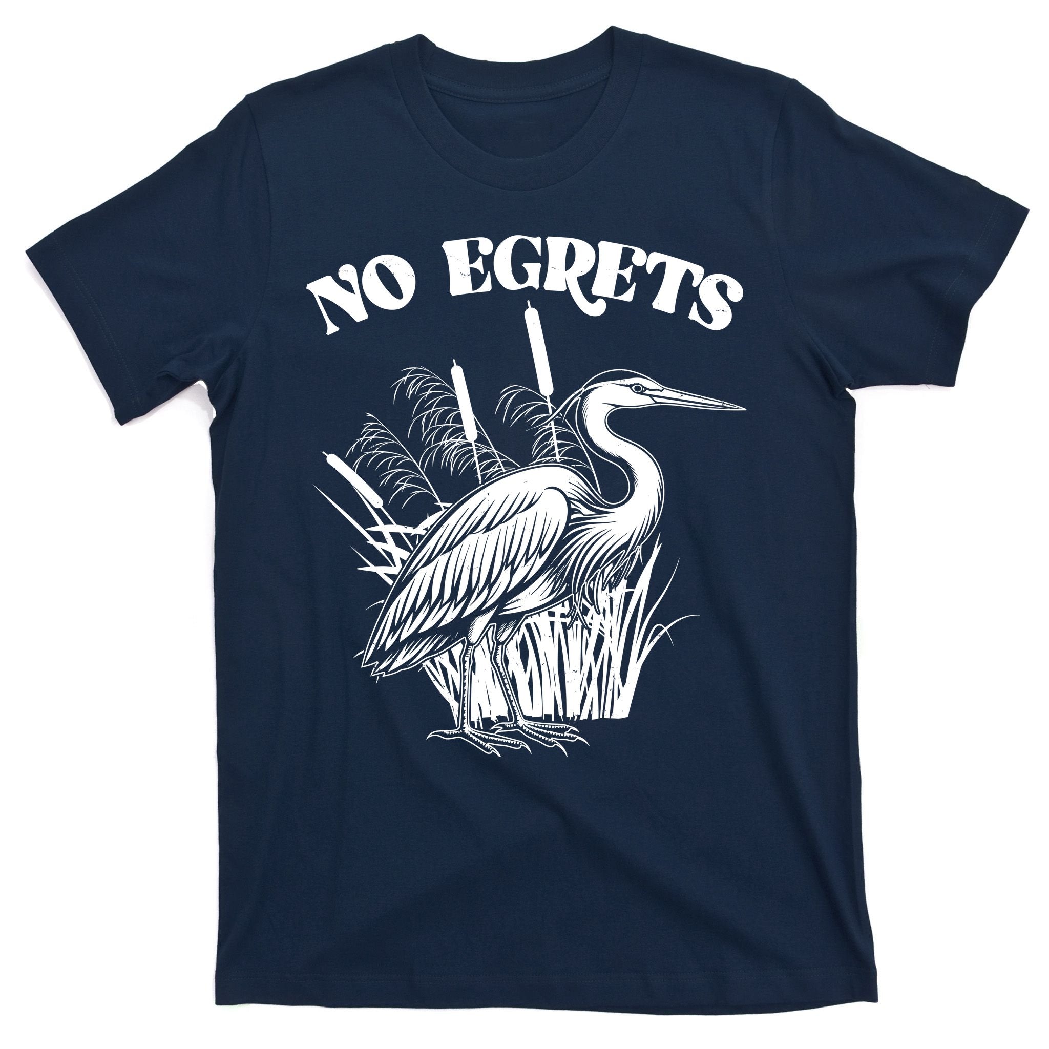 Funny No Egrets No Regrets Bird Pun T-Shirt