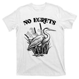 Funny No Egrets No Regrets Bird Pun T-Shirt