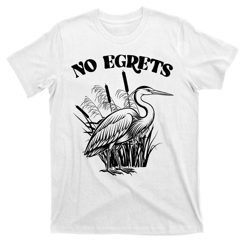 Funny No Egrets No Regrets Bird Pun T-Shirt