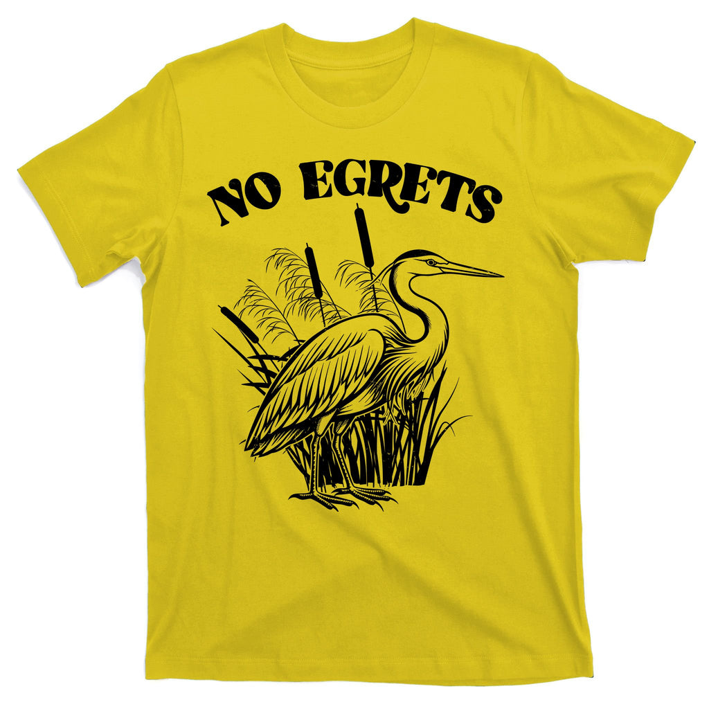 Funny No Egrets No Regrets Bird Pun T-Shirt