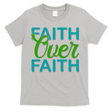 Faith Over Faith T-Shirt
