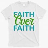 Faith Over Faith T-Shirt