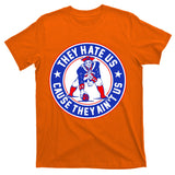 Football Champions They Hate Us Cause They Ain't US New England T-Shirt