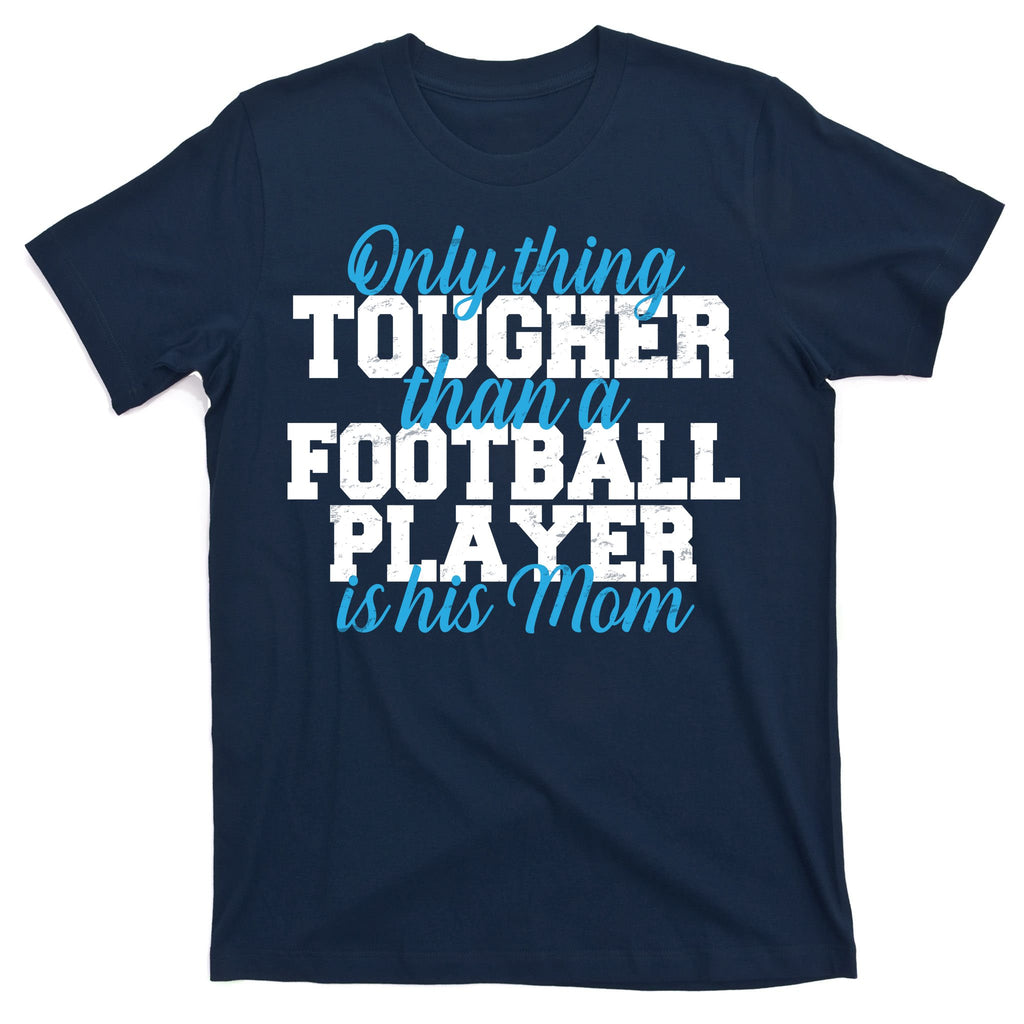 Football Player Tough Mom T-Shirt