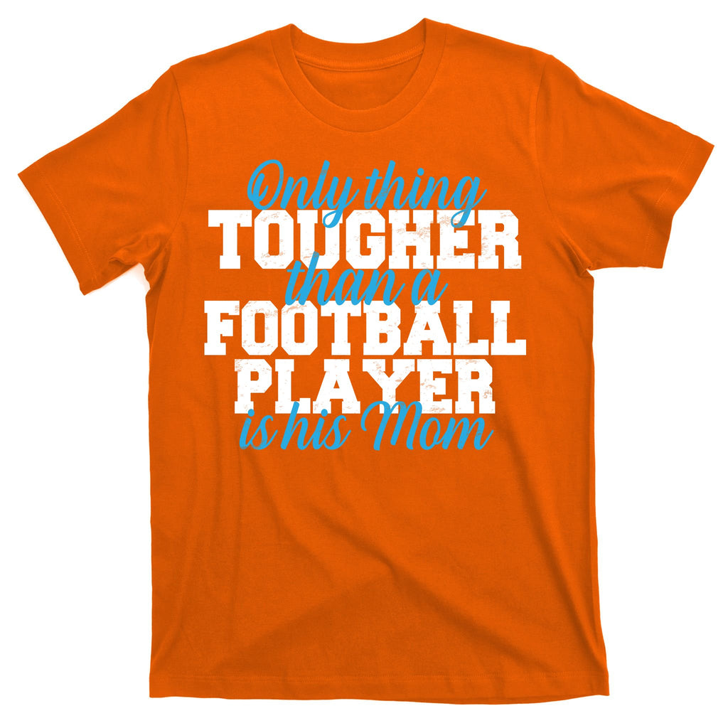 Football Player Tough Mom T-Shirt