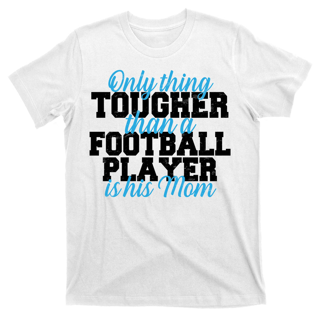 Football Player Tough Mom T-Shirt