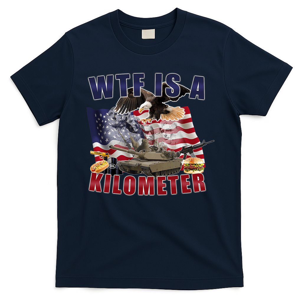Funny Political Wtf Is A Kilometer Usa American 4th Of July T-Shirt
