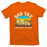 Funny Retro Dad Tax Making Sure Its Not Poison T-Shirt