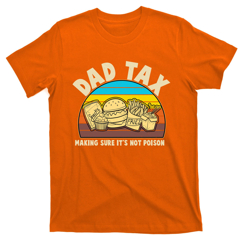 Funny Retro Dad Tax Making Sure Its Not Poison T-Shirt