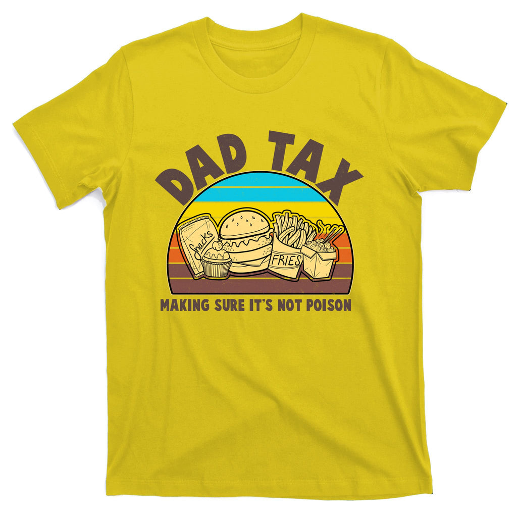 Funny Retro Dad Tax Making Sure Its Not Poison T-Shirt