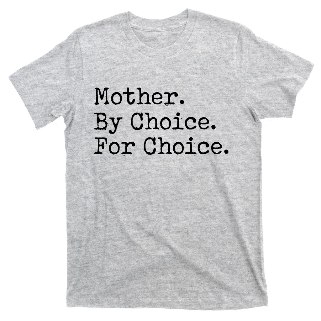 Feminist Rights Mother By Choice For Choice Pro Choice T-Shirt