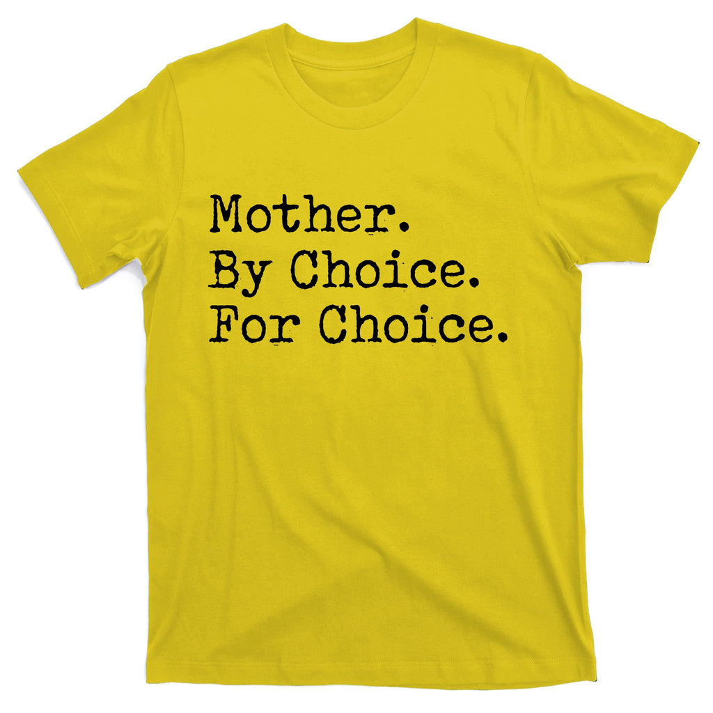 Feminist Rights Mother By Choice For Choice Pro Choice T-Shirt