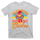 Funny Retro Mothers Day One Bad Mother Clucker Chicken T-Shirt