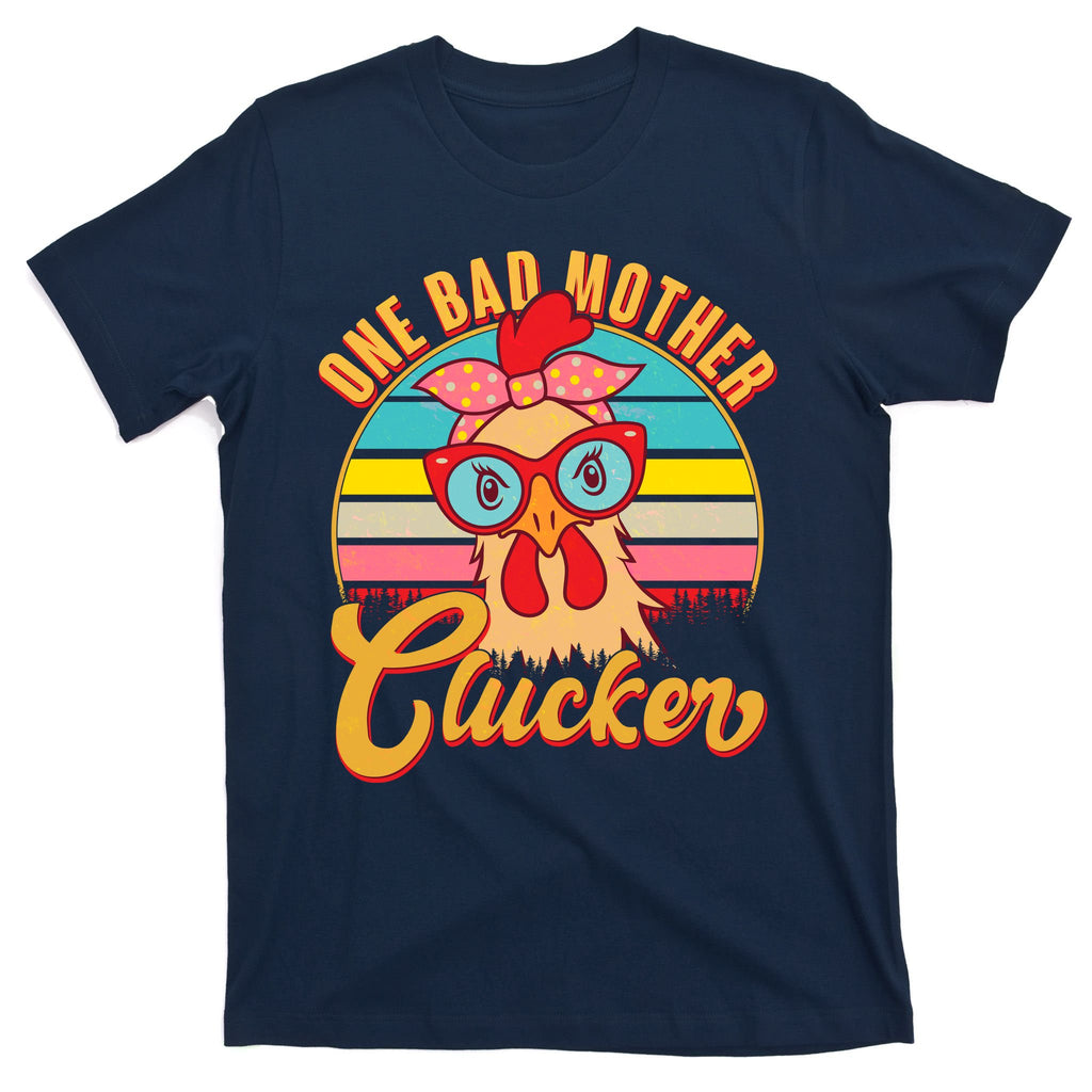 Funny Retro Mothers Day One Bad Mother Clucker Chicken T-Shirt