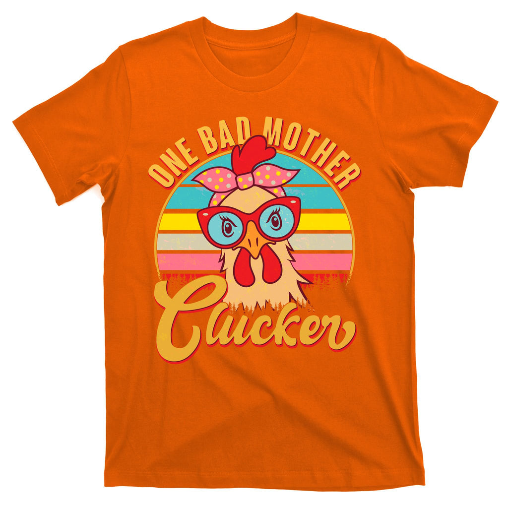 Funny Retro Mothers Day One Bad Mother Clucker Chicken T-Shirt