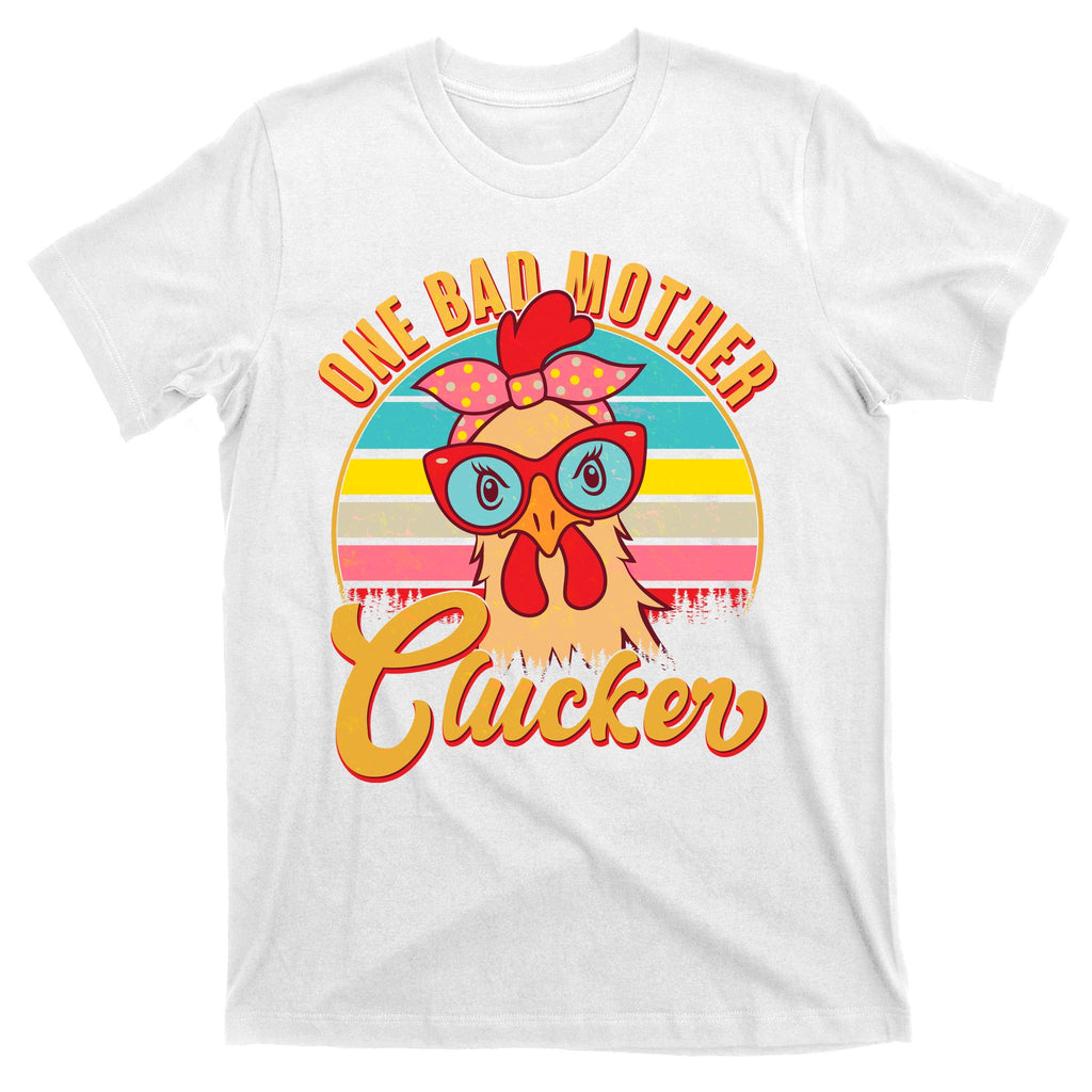 Funny Retro Mothers Day One Bad Mother Clucker Chicken T-Shirt