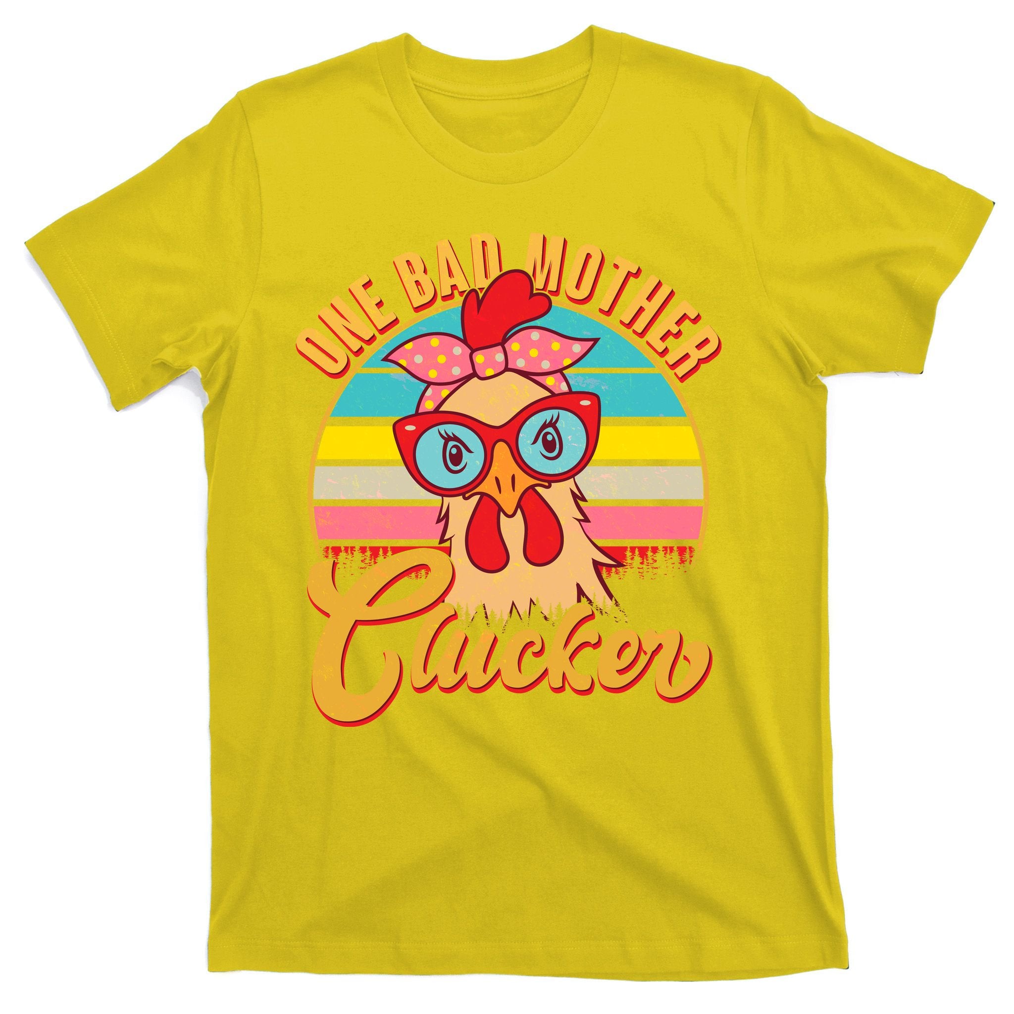 Funny Retro Mothers Day One Bad Mother Clucker Chicken T-Shirt
