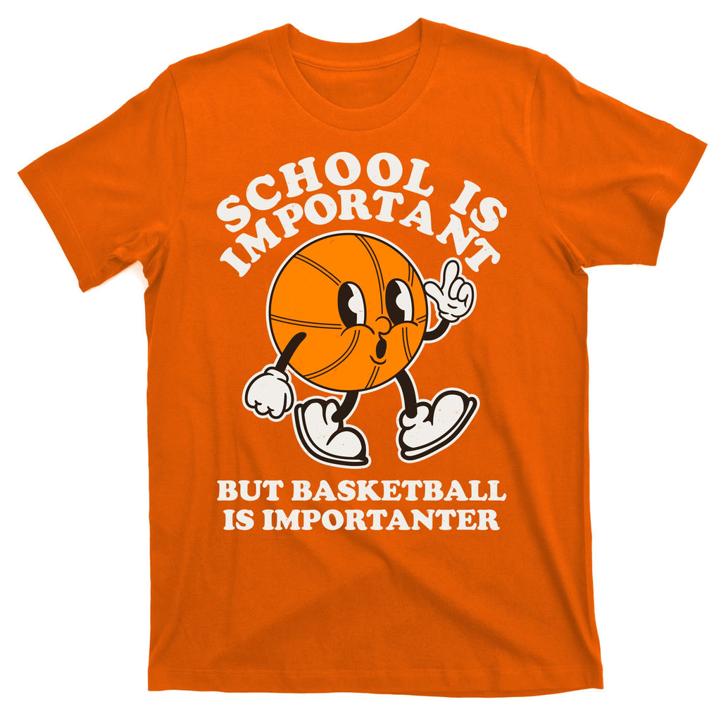 Funny Retro School Is Important But Basketball Is Importanter T-Shirt