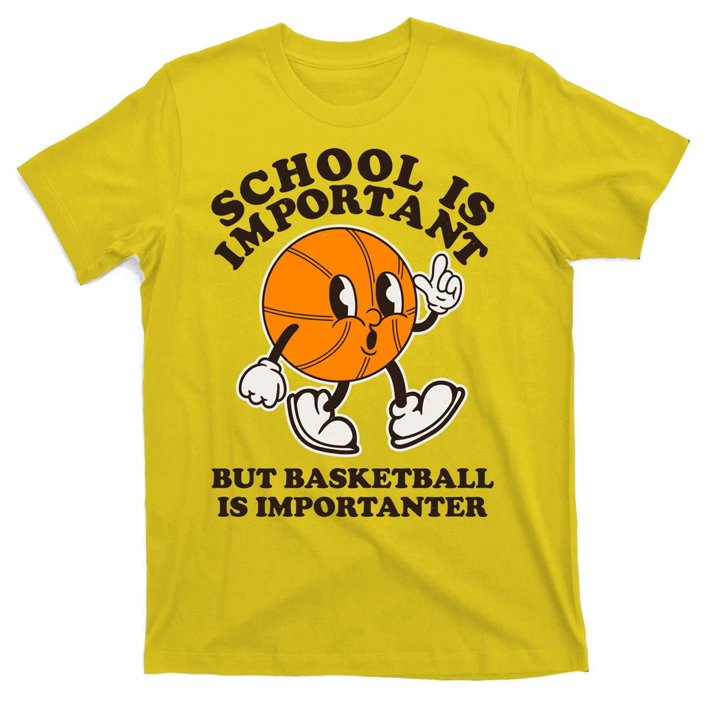 Funny Retro School Is Important But Basketball Is Importanter T-Shirt