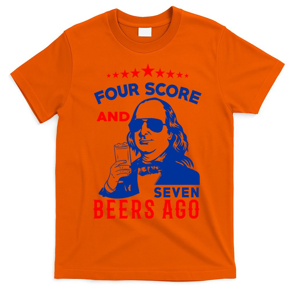 Four Score And Seven Beers Ago 4th Of July USA Merica T-Shirt