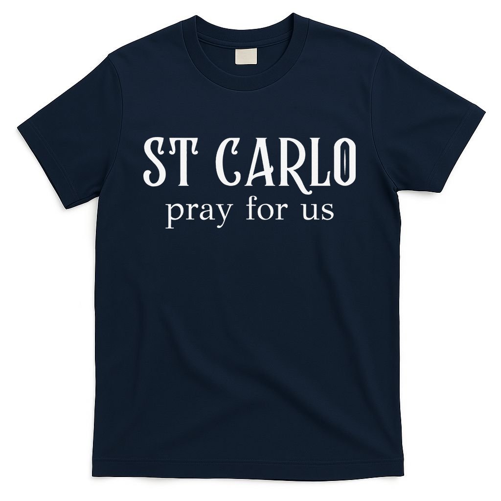 Funny St Carlo Pray For Us Catholic Millenial Saint T-Shirt