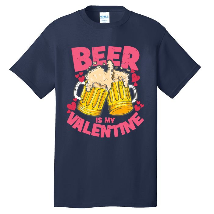Funny Singles Day Beer Is My Valentine Tall T-Shirt