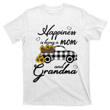 Funny Sunflower Grandma Happiness Is Being A Mom And Grandma T-Shirt
