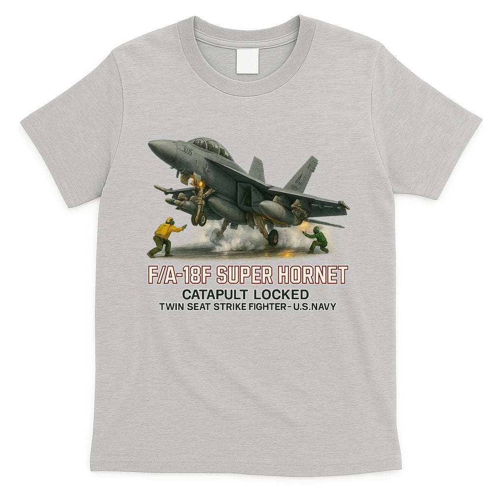 F/A-18F Super Hornet Catapult Locked Twin Seat Strike Fighter T-Shirt