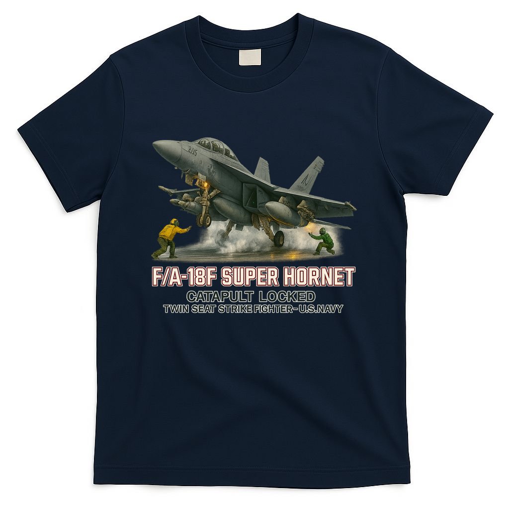 F/A-18F Super Hornet Catapult Locked Twin Seat Strike Fighter T-Shirt