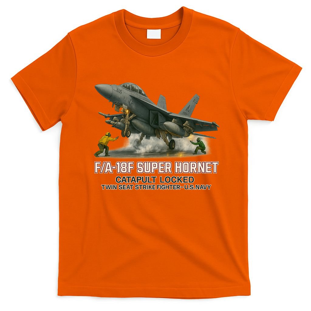 F/A-18F Super Hornet Catapult Locked Twin Seat Strike Fighter T-Shirt