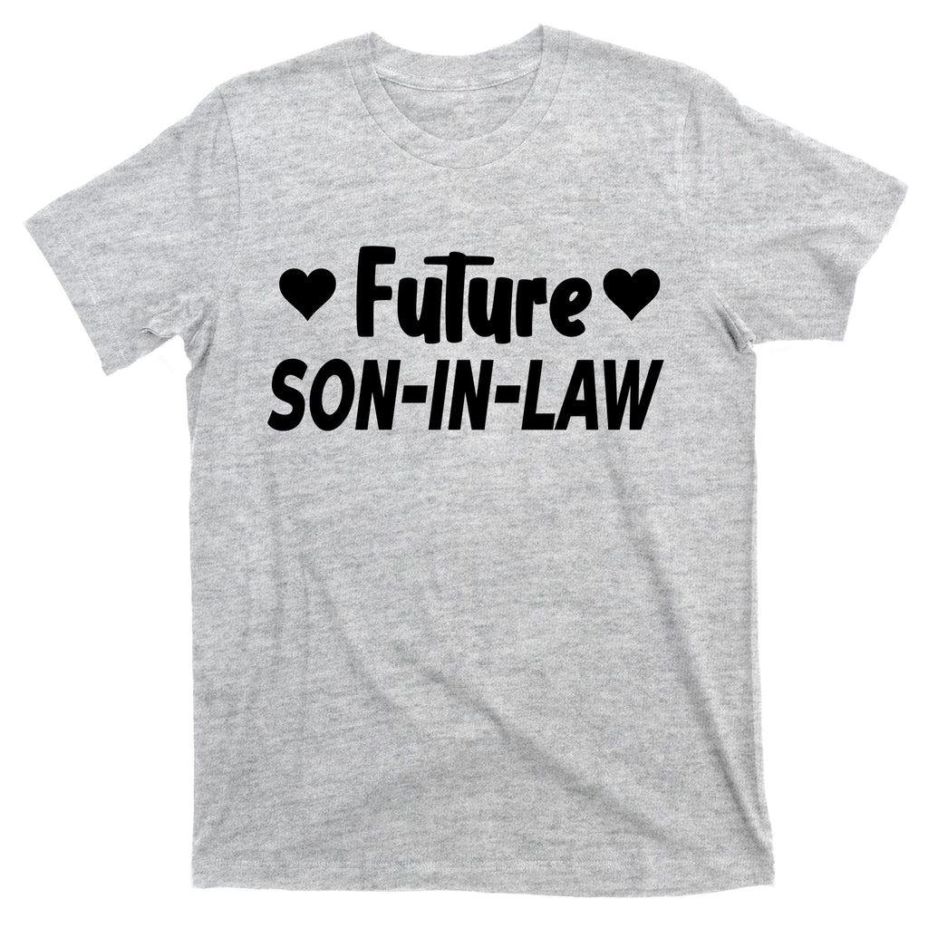 Future Son In Law T-Shirt