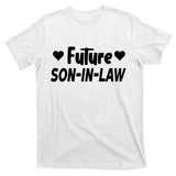 Future Son In Law T-Shirt