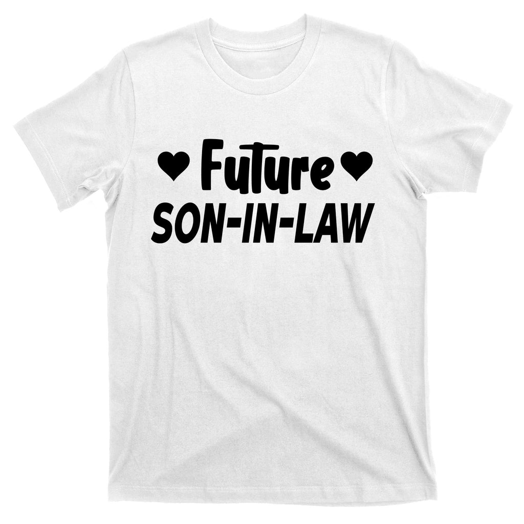 Future Son In Law T-Shirt