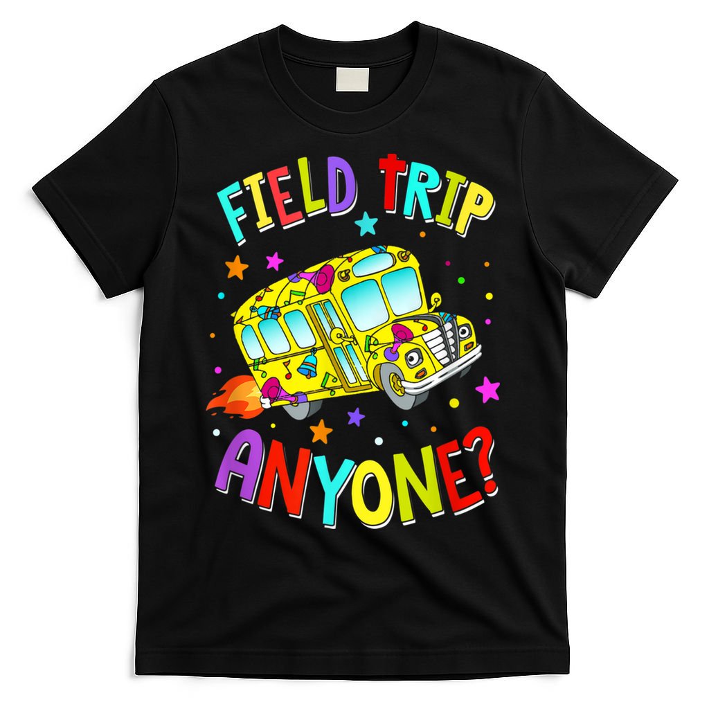 Field Trip Anyone Teacher Teaching School Bus Back To School T-Shirt