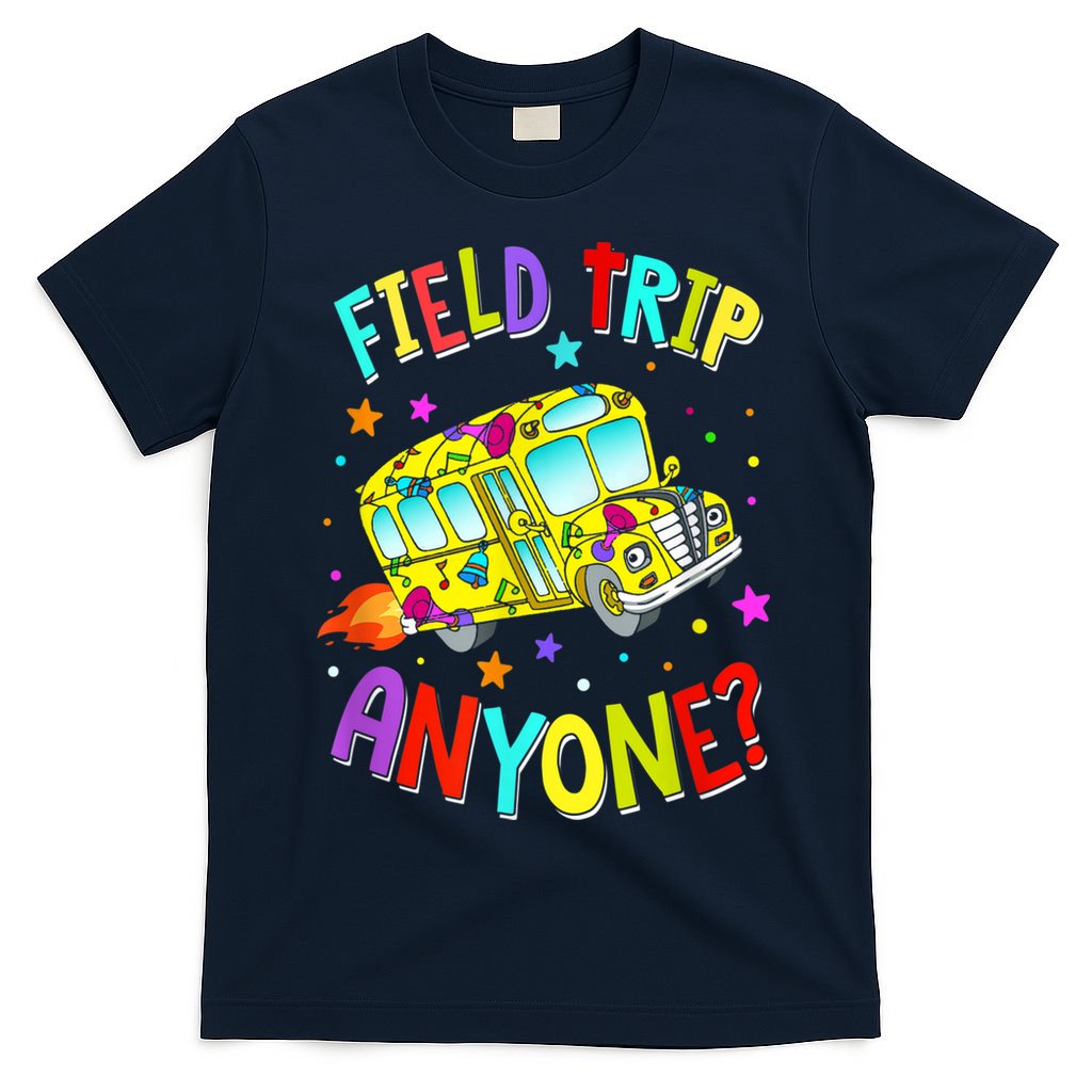 Field Trip Anyone Teacher Teaching School Bus Back To School T-Shirt