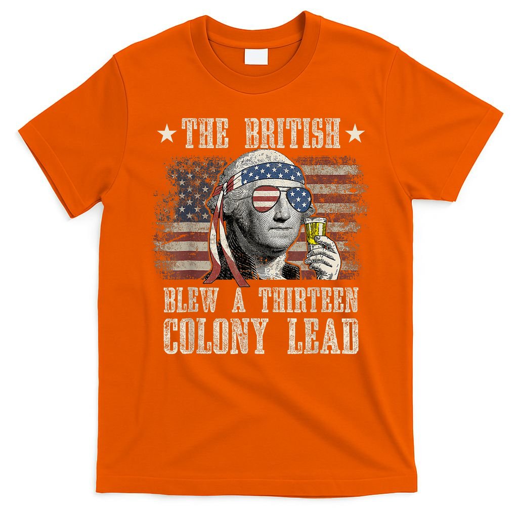 Funny The British Blew A 13 Colony Lead 4th Of July Us Flag T-Shirt