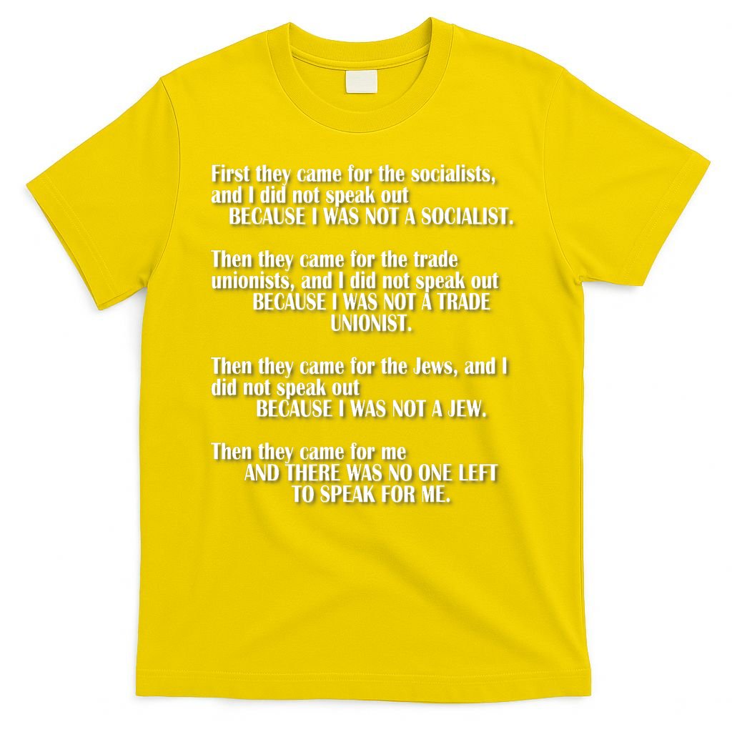 First They Came For The Socialists No One Left To Speak Poem  T-Shirt