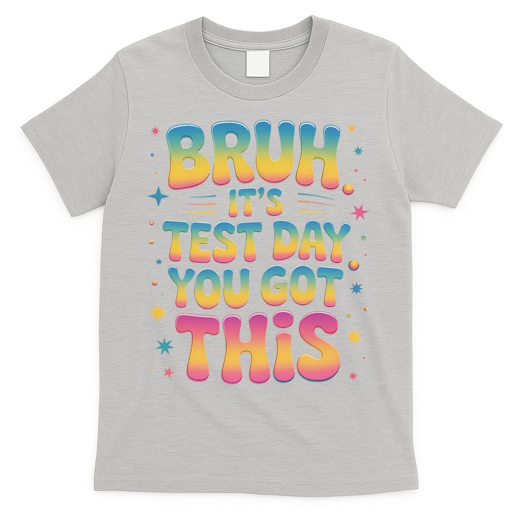 Funny Testing Day 2025 Quote Cool Test Day 2025 Teacher T-Shirt