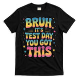 Funny Testing Day 2025 Quote Cool Test Day 2025 Teacher T-Shirt