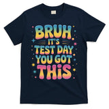 Funny Testing Day 2025 Quote Cool Test Day 2025 Teacher T-Shirt