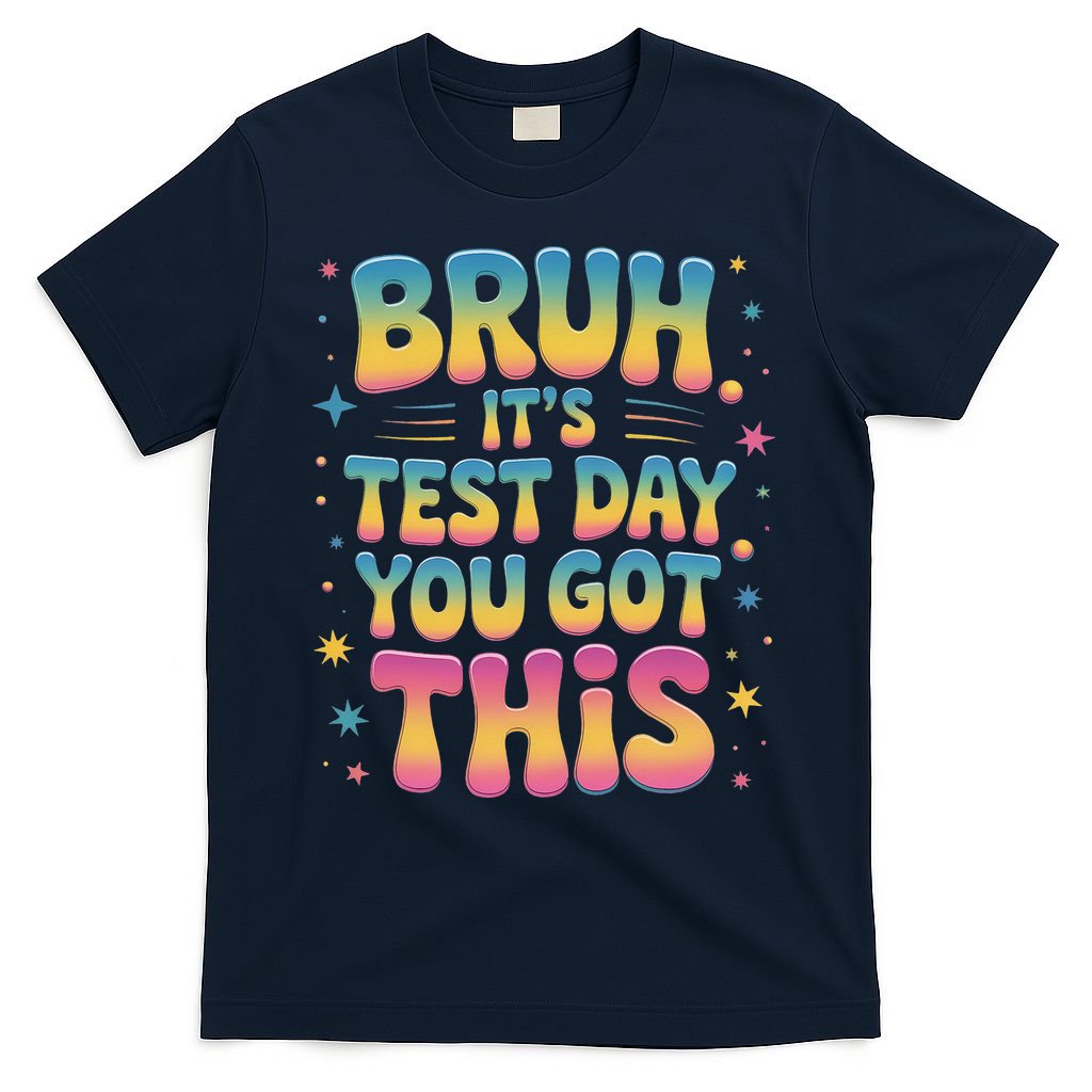 Funny Testing Day 2025 Quote Cool Test Day 2025 Teacher T-Shirt