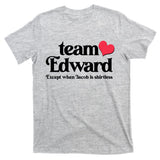 Funny Team Edward Except When Jacob T-Shirt